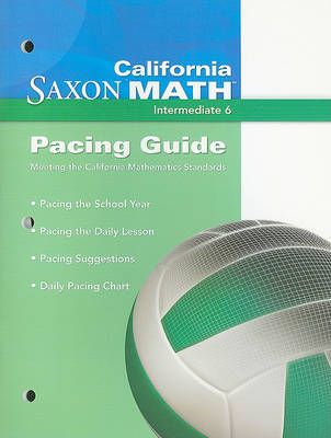 Book cover for California Saxon Math, Intermediate 6 Pacing Guide