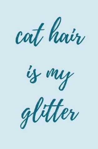 Cover of Cat hair is my glitter