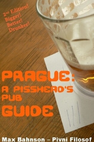 Cover of Prague: A Pisshead's Pub Guide - 2nd Edition