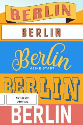 Book cover for Berlin meine Stadt - Notizbuch, Journal