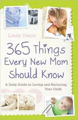 Book cover for 365 Things Every New Mom Should Know