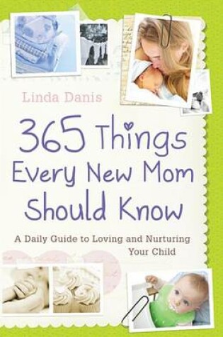Cover of 365 Things Every New Mom Should Know
