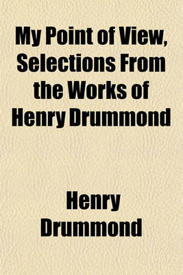 Book cover for My Point of View, Selections from the Works of Henry Drummond