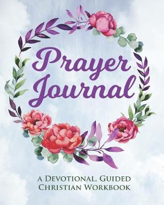 Book cover for Prayer Journal - Devotional, Guided Christian Gift Workbook for Women