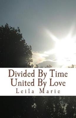 Book cover for Divided By Time United By Love