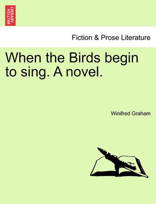 Book cover for When the Birds Begin to Sing. a Novel.