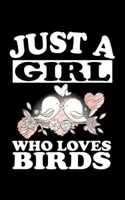 Book cover for Just A Girl Who Loves Birds