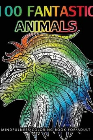 Cover of 100 Fantastic Animals Coloring Book