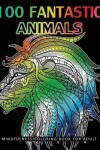 Book cover for 100 Fantastic Animals Coloring Book