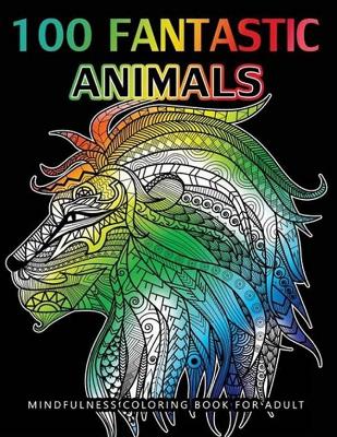 Cover of 100 Fantastic Animals Coloring Book