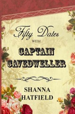 Cover of Fifty Dates with Captain Cavedweller