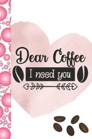 Cover of Dear Coffee I Need You