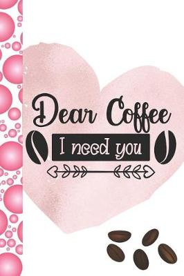 Book cover for Dear Coffee I Need You