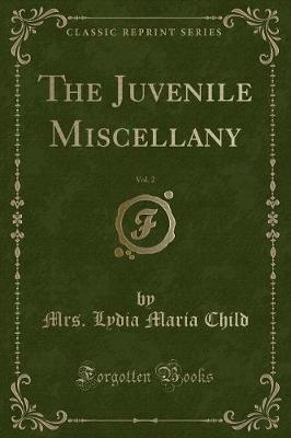 Book cover for The Juvenile Miscellany, Vol. 2 (Classic Reprint)