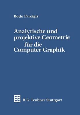 Book cover for Analytische Und Projektive Geometrie Fur Die Computer-Graphik