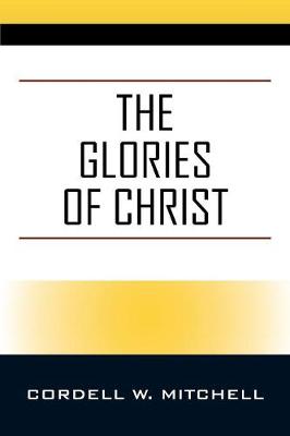 Book cover for The Glories of Christ