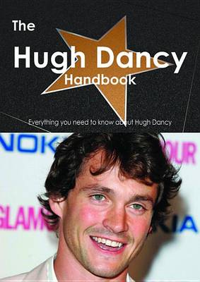 Book cover for The Hugh Dancy Handbook - Everything You Need to Know about Hugh Dancy