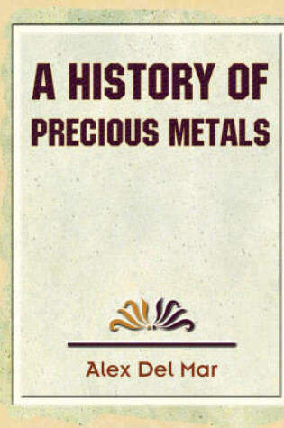 Cover of A History of Precious Metals