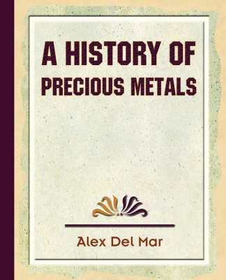 Book cover for A History of Precious Metals