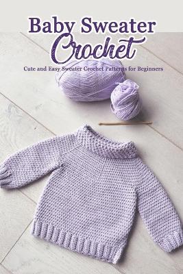 Book cover for Baby Sweater Crochet