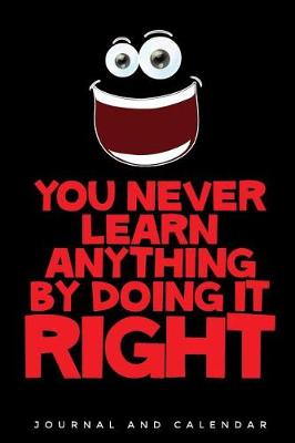 Book cover for You Never Learn Anything by Doing It Right