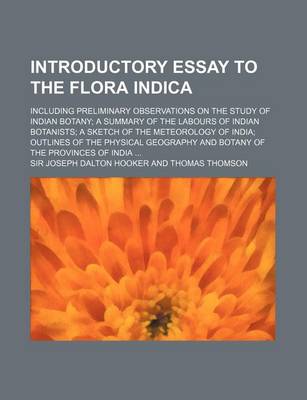 Book cover for Introductory Essay to the Flora Indica; Including Preliminary Observations on the Study of Indian Botany a Summary of the Labours of Indian Botanists