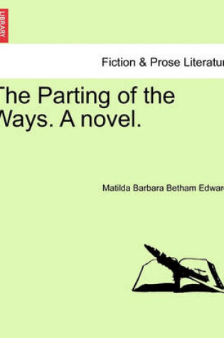 Cover of The Parting of the Ways. a Novel.