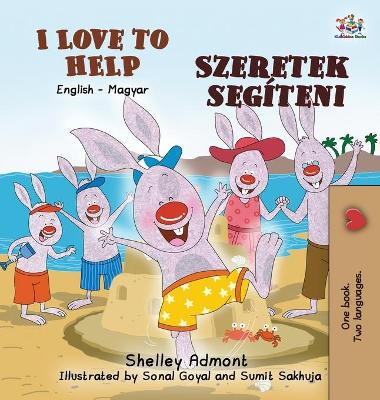 Book cover for I Love to Help (English Hungarian Bilingual Book for Kids)