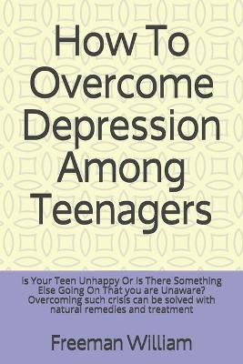 Book cover for How To Overcome Depression Among Teenagers