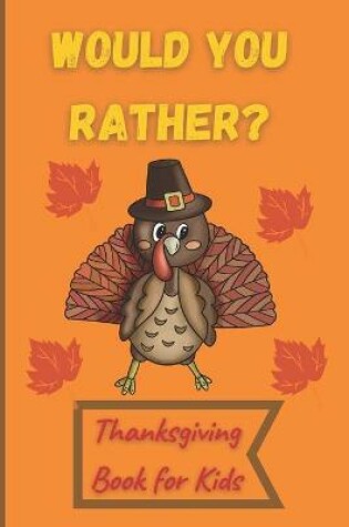 Cover of Would You Rather Thanksgiving Book for Kids