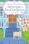 Book cover for The Mystery of the Tea Cup Quilt