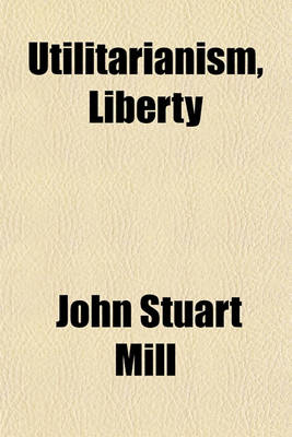 Book cover for Utilitarianism, Liberty