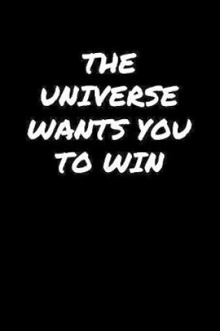 Cover of The Universe Wants You To Win