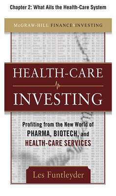 Book cover for Healthcare Investing, Chapter 2 - What Ails the Health-Care System
