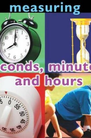 Cover of Measuring: Seconds, Minutes, and Hours