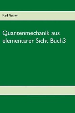 Cover of Quantenmechanik aus elementarer Sicht Buch3