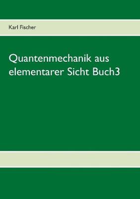 Book cover for Quantenmechanik aus elementarer Sicht Buch3