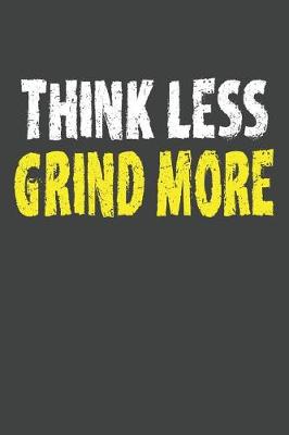 Book cover for Think Less Grind More