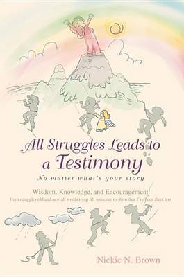 Book cover for All Struggles Leads to a Testimony