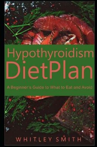 Cover of Hypothyroidism Diet Plan