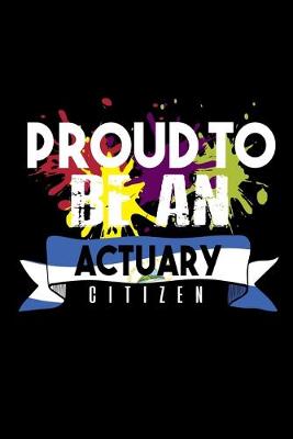 Book cover for Proud to be an actuary citizen