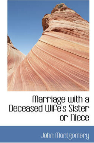 Cover of Marriage with a Deceased Wife's Sister or Niece