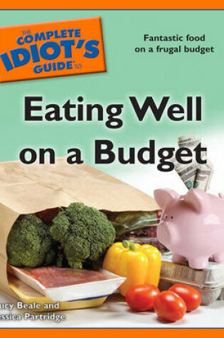 Cover of The Complete Idiot's Guide to Eating Well on a Budget