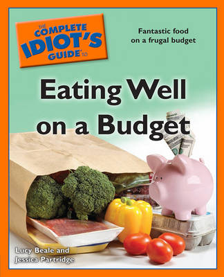 Book cover for The Complete Idiot's Guide to Eating Well on a Budget