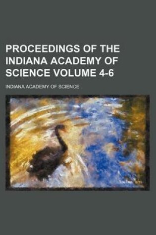 Cover of Proceedings of the Indiana Academy of Science Volume 4-6