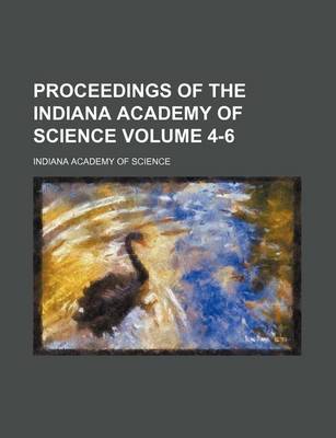 Book cover for Proceedings of the Indiana Academy of Science Volume 4-6