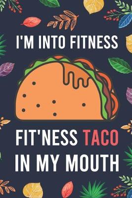 Cover of I'm Into Fitness, FIT'NESS Taco In My Mouth