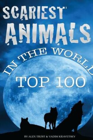 Cover of Scariest Animals In the World