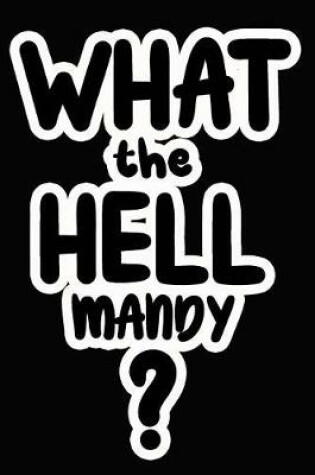 Cover of What the Hell Mandy?