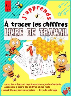 Book cover for J'apprends à Tracer les Chiffres LIVRE DE TRAVAIL